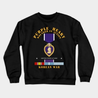 Purple Heart - WIA w Korean War  w Purple Heart Crewneck Sweatshirt